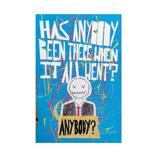 Glinter Poster - "Has Anybody Been There When It All Went?" Street Art Print