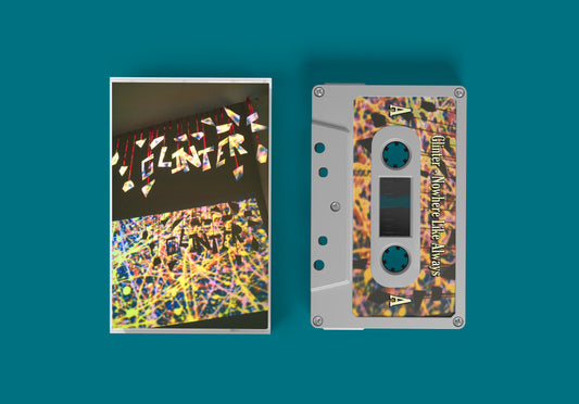 Glinter - Nowhere Like Always [CASSETTE]