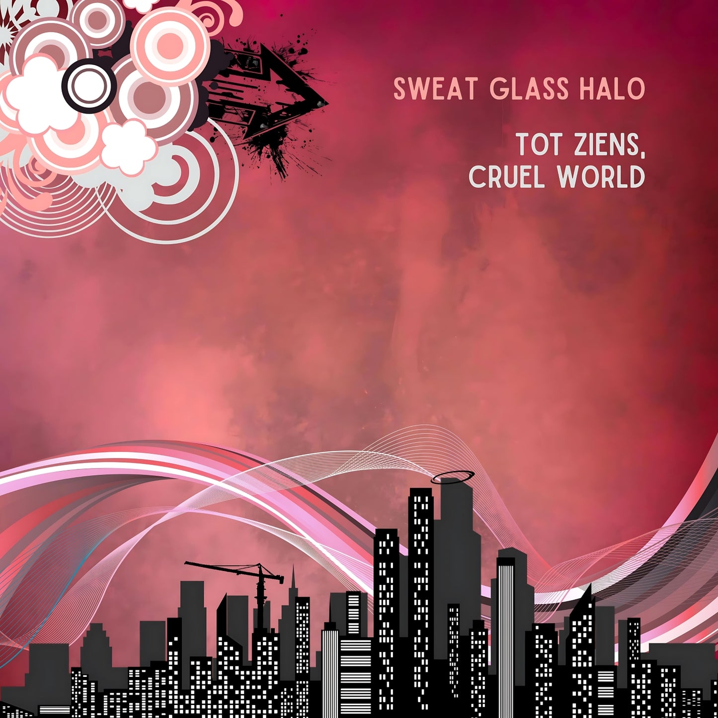 Sweat Glass Halo - Tot Ziens, Cruel World [DIGITAL DOWNLOAD]